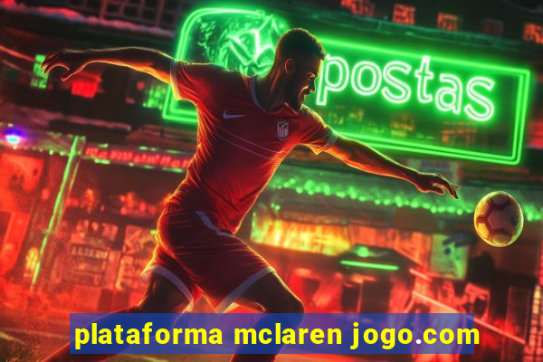 plataforma mclaren jogo.com